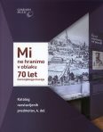 Mi ne hranimo v oblaku  70 let Gorenjskega muzeja, 4. del razstavljenih predmetov